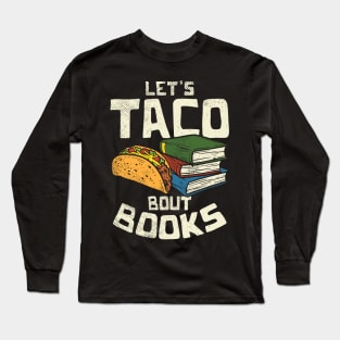 Funny Reading Gift For Mexican Food Taco Lovers Long Sleeve T-Shirt